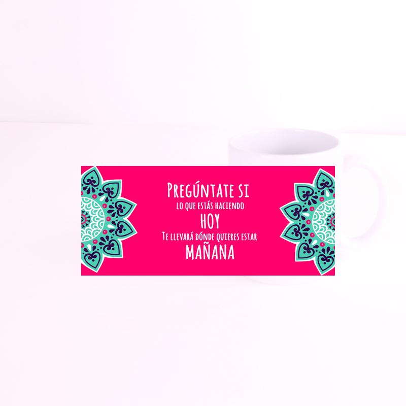 frase lo que estas haciendo hoy, te llevara donde quieras estar mañana Blanca