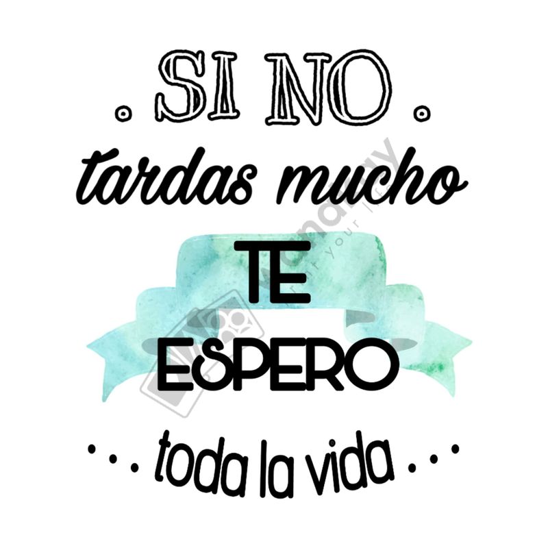 FOAM CUADRADO frase te espero toda la vida Marca de agua