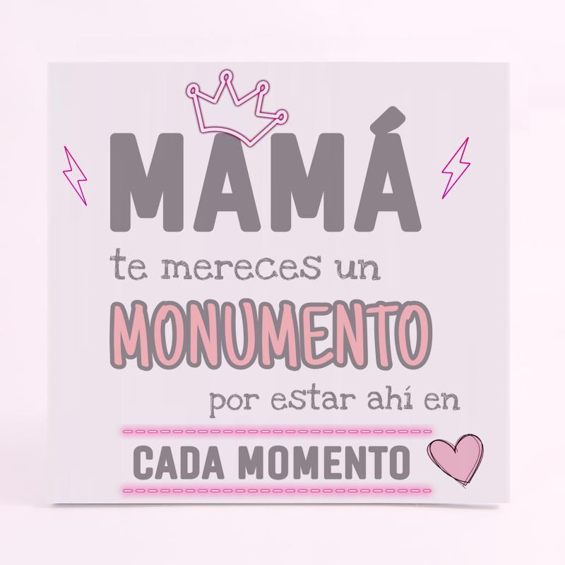 FOAM CUADRADO mama te mereces un monumento por estar ahi en cada momento
