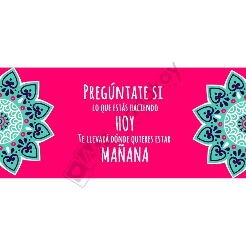 FOAM RECTANGULAR frase lo que estas haciendo hoy, te llevara donde quieras estar mañana Marca de agua
